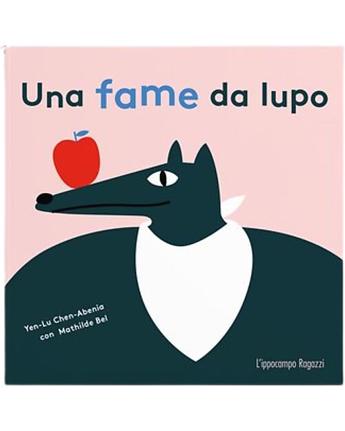 L'ippocampo Ragazzi A Wolfish Appetite - Yen-Lu Chen-Abenia e Mathilde Bel Books