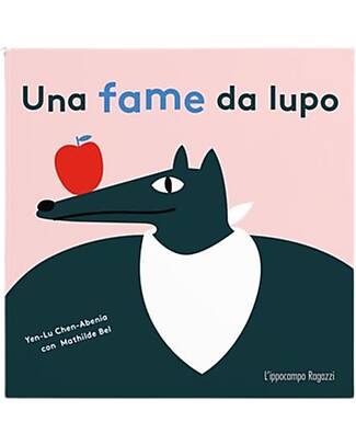 L'ippocampo Ragazzi A Wolfish Appetite - Yen-Lu Chen-Abenia e Mathilde Bel Books