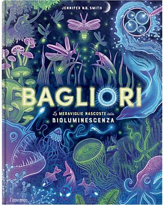 L'ippocampo Ragazzi Bagliori - Le Meraviglie Nascoste della Bioluminescenza - Jennifer Smith Books
