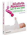 L'ippocampo Ragazzi Handbook, 60 Montessori Activities to for My Baby - From birth to 15 months Montessori Toys