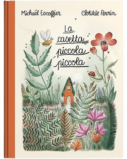 L'ippocampo Ragazzi The Tiny Little House - Color Edition - Michael Escoffier and Clotilde Perrin Books
