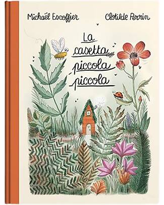 L'ippocampo Ragazzi The Tiny Little House - Color Edition - Michael Escoffier and Clotilde Perrin Books