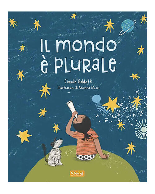 Sassi Junior Libro Illustrato Il Mondo è Plurale - dai 5 anni unisex ( bambini)