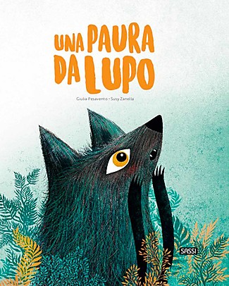 Sassi Junior Libro Illustrato Una Paura da Lupo - Dai 5 anni - L’importanza di Aiutare se Stessi e gli Altri a Superare le Paure! Books