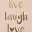 Oil Painting "Live Laugh Love" - 30x40 cm